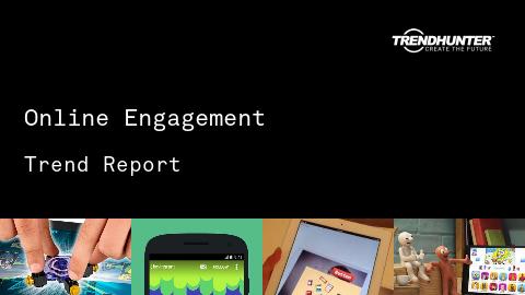 Online Engagement Trend Report and Online Engagement Market Research