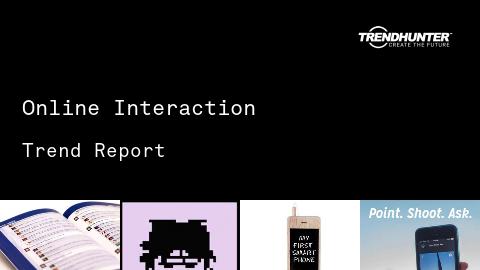Online Interaction Trend Report and Online Interaction Market Research