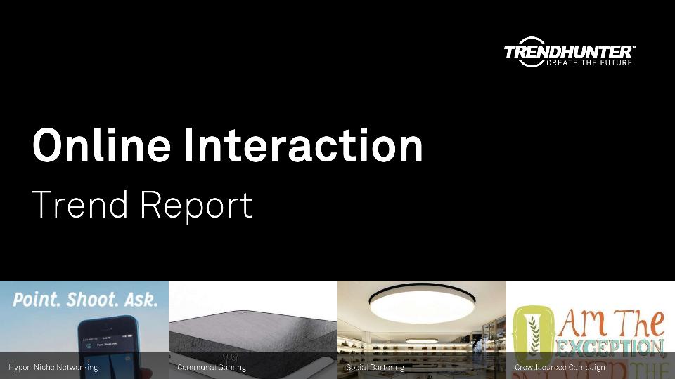 Online Interaction Trend Report Research