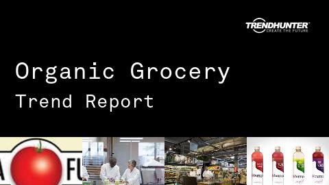 Organic Grocery Trend Report and Organic Grocery Market Research