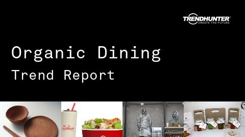 Organic Dining Trend Report and Organic Dining Market Research