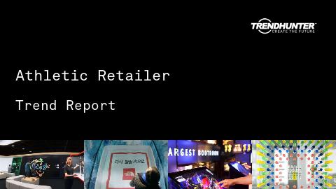 Athletic Retailer Trend Report and Athletic Retailer Market Research