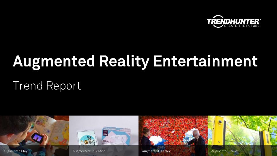 Augmented Reality Entertainment Trend Report Research