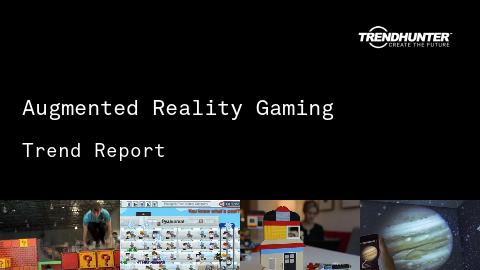 Augmented Reality Gaming Trend Report and Augmented Reality Gaming Market Research