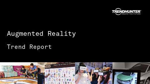 Augmented Reality Trend Report and Augmented Reality Market Research