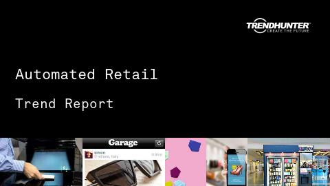 Automated Retail Trend Report and Automated Retail Market Research