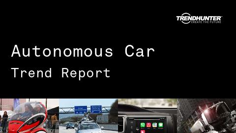 Autonomous Car Trend Report and Autonomous Car Market Research