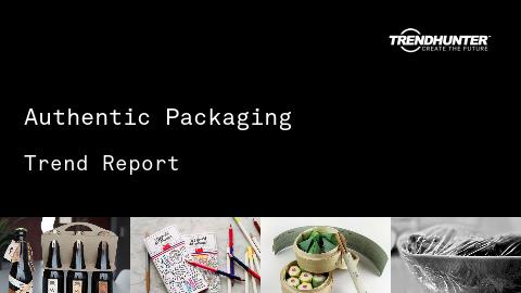 Authentic Packaging Trend Report and Authentic Packaging Market Research
