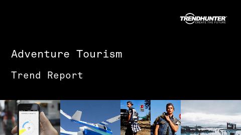Adventure Tourism Trend Report and Adventure Tourism Market Research