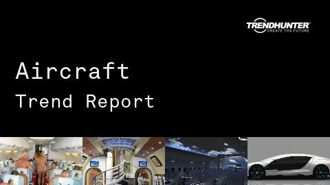 Aircraft Trend Report and Aircraft Market Research