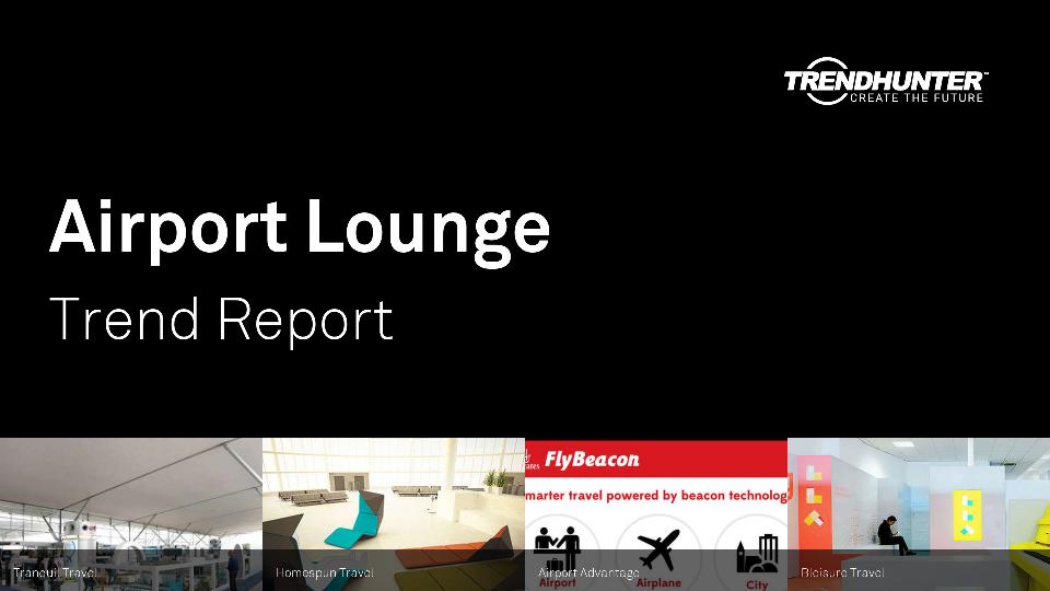 Airport Lounge Trend Report Research