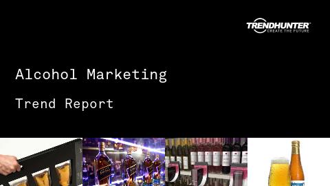 Alcohol Marketing Trend Report and Alcohol Marketing Market Research