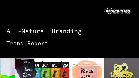 All-Natural Branding Trend Report and All-Natural Branding Market Research