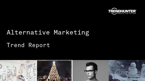 Alternative Marketing Trend Report and Alternative Marketing Market Research