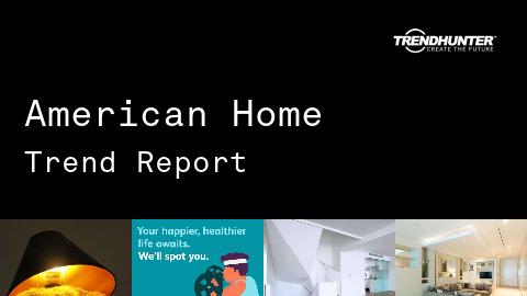 American Home Trend Report and American Home Market Research