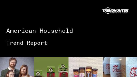 American Household Trend Report and American Household Market Research