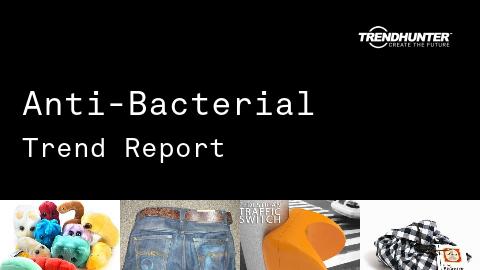 Anti-Bacterial Trend Report and Anti-Bacterial Market Research