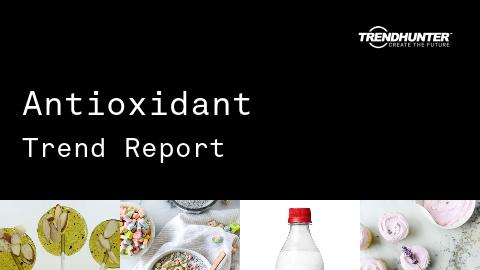 Antioxidant Trend Report and Antioxidant Market Research