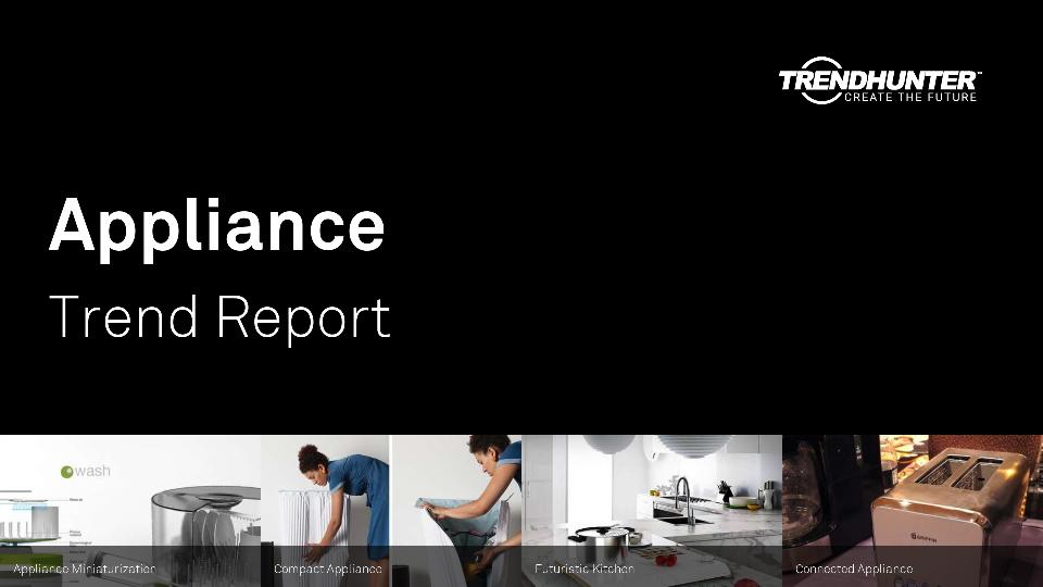 Appliance Trend Report Research