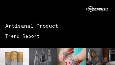 Artisanal Product Trend Report and Artisanal Product Market Research