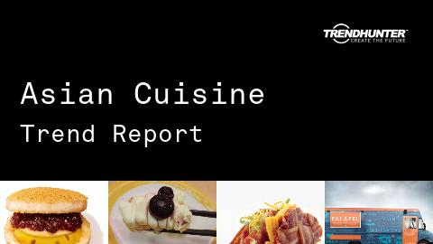 Asian Cuisine Trend Report and Asian Cuisine Market Research