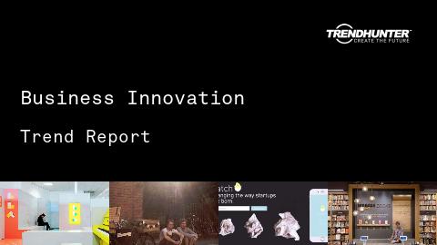 Business Innovation Trend Report and Business Innovation Market Research
