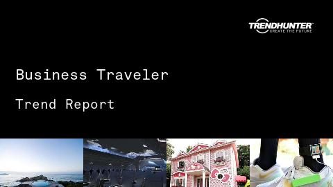 Business Traveler Trend Report and Business Traveler Market Research