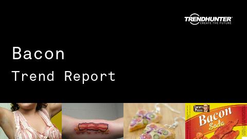 Bacon Trend Report and Bacon Market Research