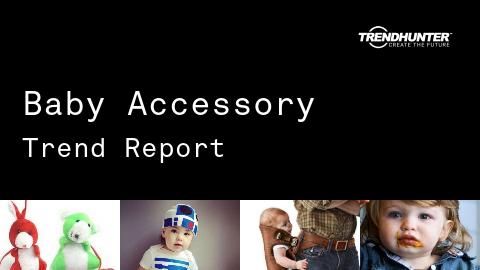 Baby Accessory Trend Report and Baby Accessory Market Research