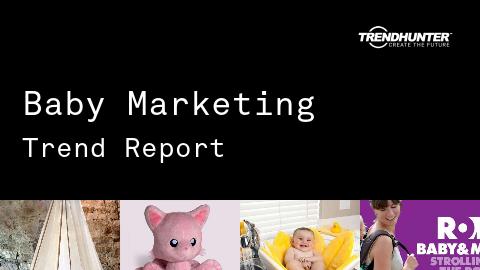 Baby Marketing Trend Report and Baby Marketing Market Research
