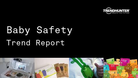 Baby Safety Trend Report and Baby Safety Market Research