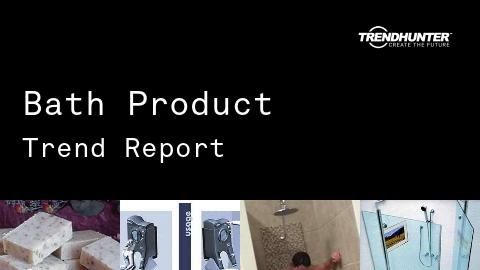 Bath Product Trend Report and Bath Product Market Research