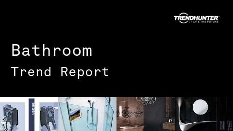 Bathroom Trend Report and Bathroom Market Research