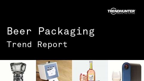 Beer Packaging Trend Report and Beer Packaging Market Research