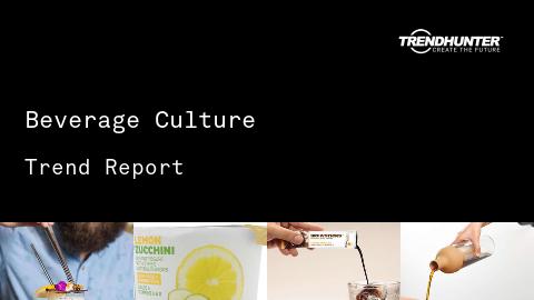 Beverage Culture Trend Report and Beverage Culture Market Research
