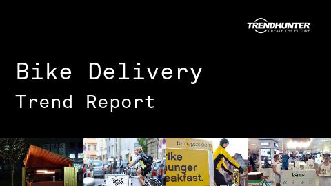 Bike Delivery Trend Report and Bike Delivery Market Research
