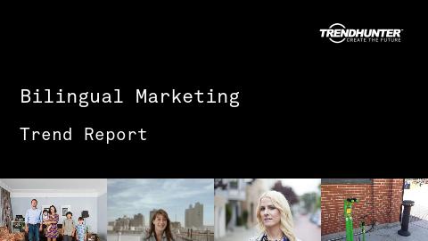 Bilingual Marketing Trend Report and Bilingual Marketing Market Research
