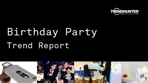 Birthday Party Trend Report and Birthday Party Market Research