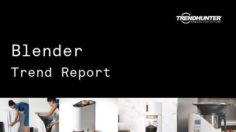 Blender Trend Report and Blender Market Research