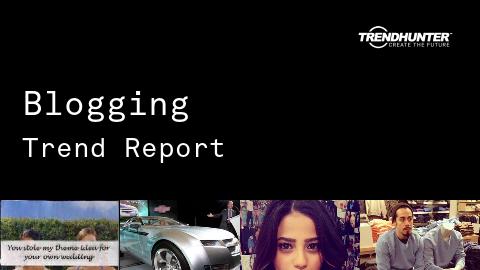 Blogging Trend Report and Blogging Market Research
