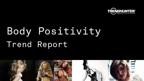Body Positivity Trend Report and Body Positivity Market Research