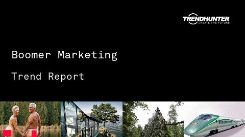 Boomer Marketing Trend Report and Boomer Marketing Market Research