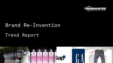 Brand Re-Invention Trend Report and Brand Re-Invention Market Research