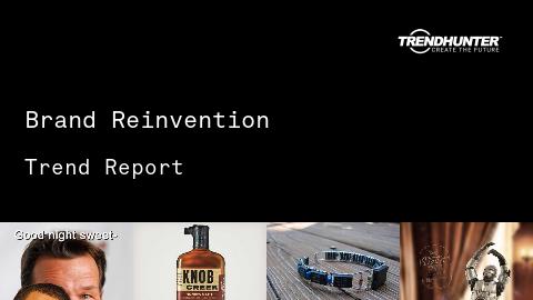 Brand Reinvention Trend Report and Brand Reinvention Market Research