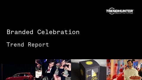 Branded Celebration Trend Report and Branded Celebration Market Research