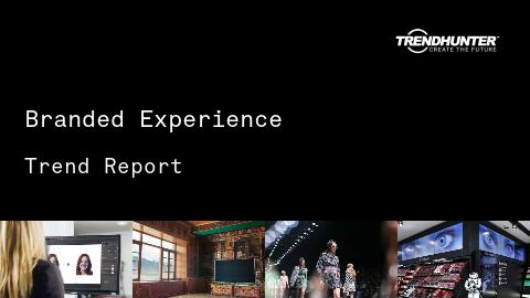 Branded Experience Trend Report and Branded Experience Market Research