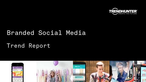 Branded Social Media Trend Report and Branded Social Media Market Research