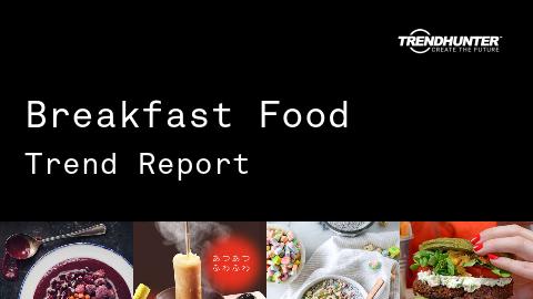 Breakfast Food Trend Report and Breakfast Food Market Research