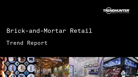 Brick-and-Mortar Retail Trend Report and Brick-and-Mortar Retail Market Research