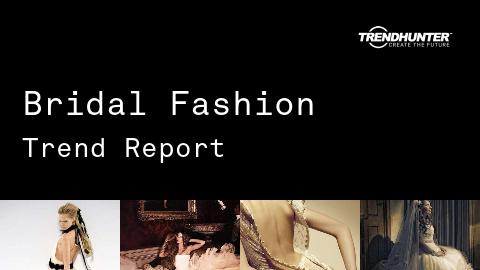 Bridal Fashion Trend Report and Bridal Fashion Market Research